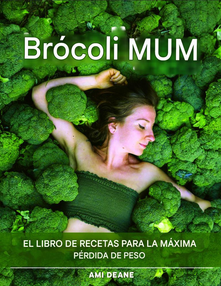 BRÓCOLI MUM: EL LIBRO DE RECETAS PARA TODO
